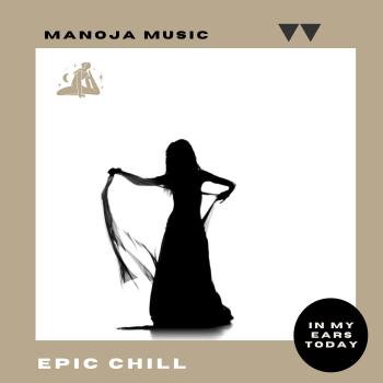 Manoja Music epic - Chill